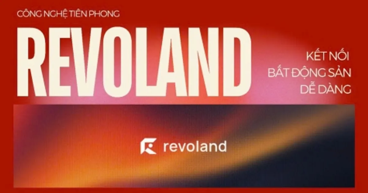 Ảnh bài báo: Revoland – Giải pháp công nghệ bất động sản tiên phong